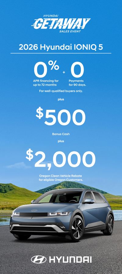 0% APR for 72 mos. + 0 Payments for 90 Days + $500 Bonus Cash + $2,000 Oregon Clean Vehicle Rebate